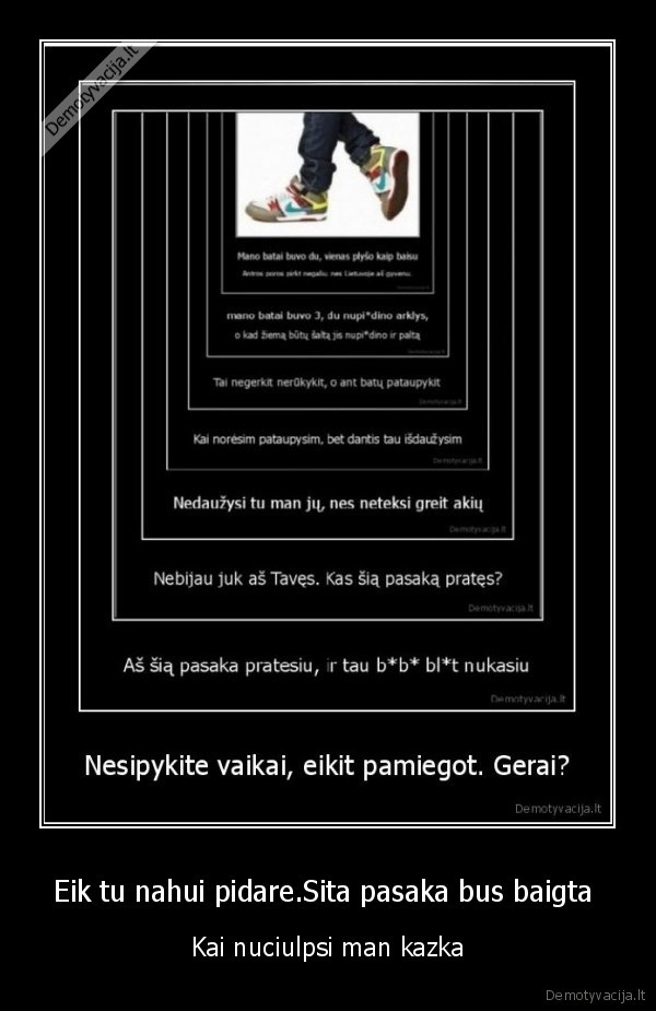Eik tu nahui pidare.Sita pasaka bus baigta  - Kai nuciulpsi man kazka