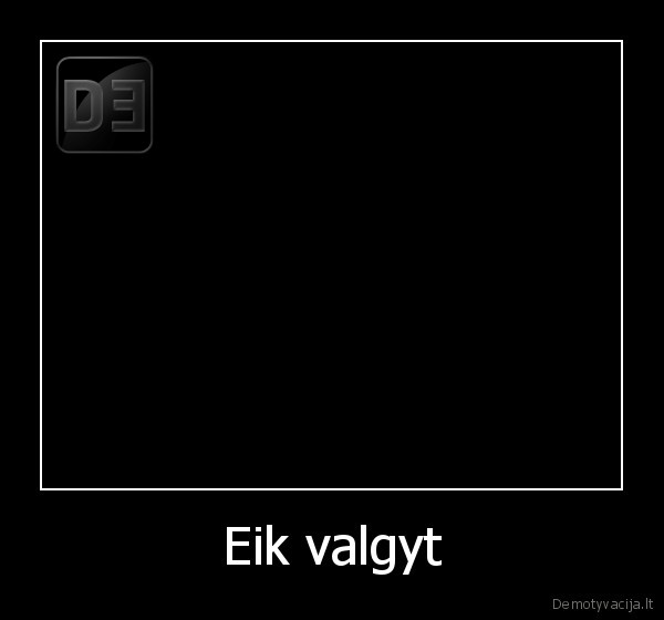 Eik valgyt - 