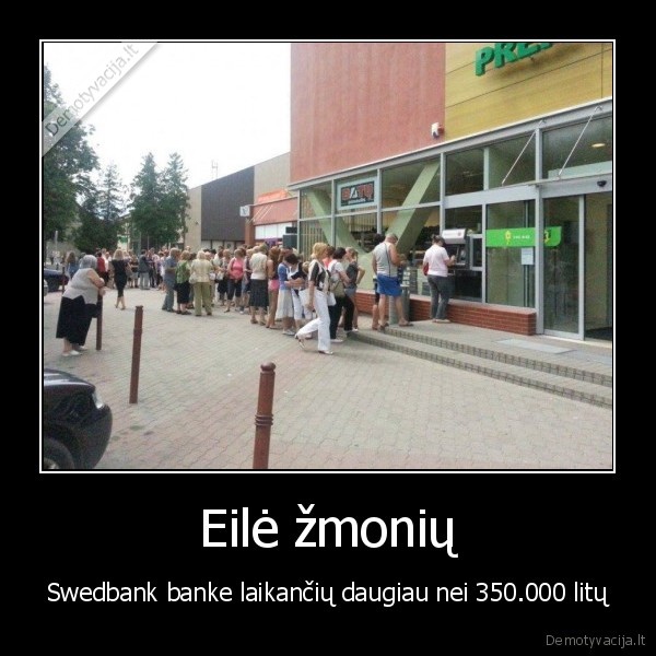 Eilė žmonių - Swedbank banke laikančių daugiau nei 350.000 litų