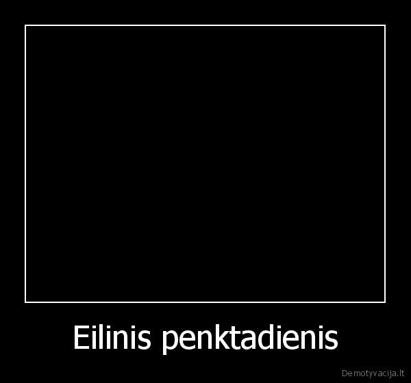 Eilinis penktadienis - 