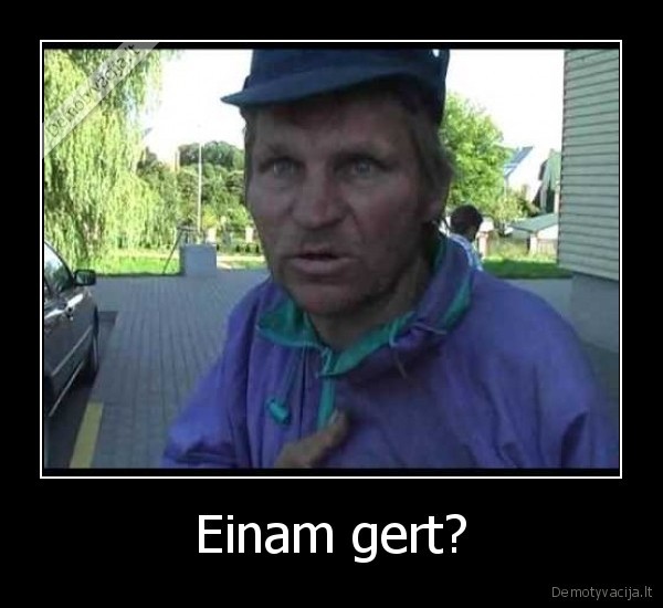 Einam gert? - 