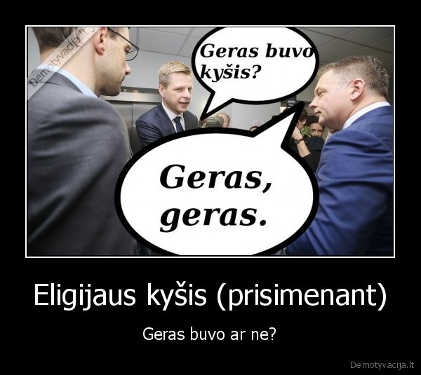 Eligijaus kyšis (prisimenant) - Geras buvo ar ne?