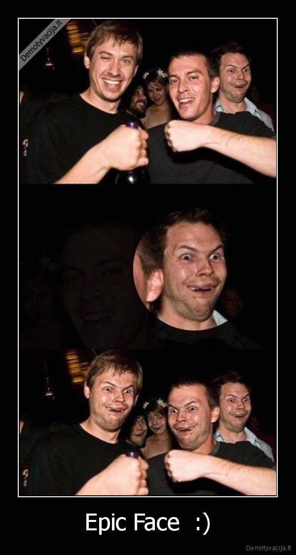 Epic Face  :) - 