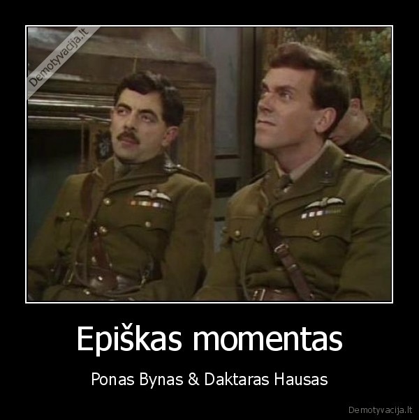 Epiškas momentas - Ponas Bynas & Daktaras Hausas