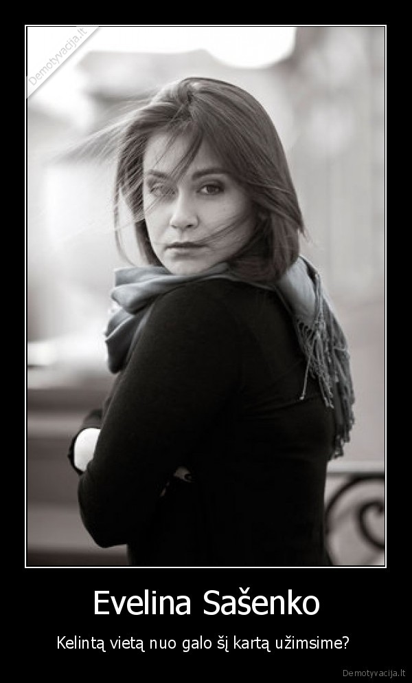 Evelina Sašenko - Kelintą vietą nuo galo šį kartą užimsime? 