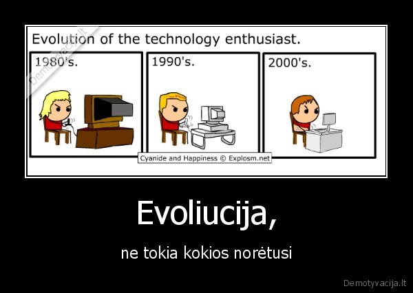 Evoliucija, - ne tokia kokios norėtusi