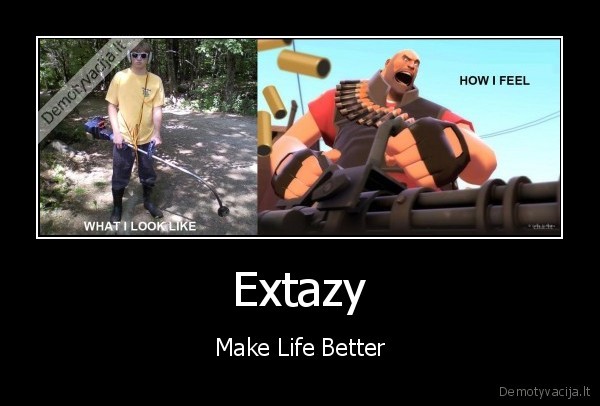 Extazy - Make Life Better