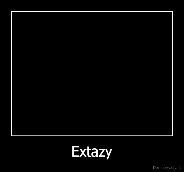 Extazy