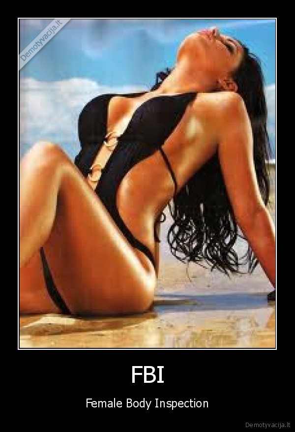 FBI - Female Body Inspection