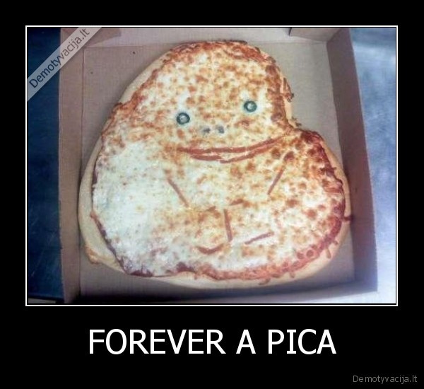 FOREVER A PICA - 