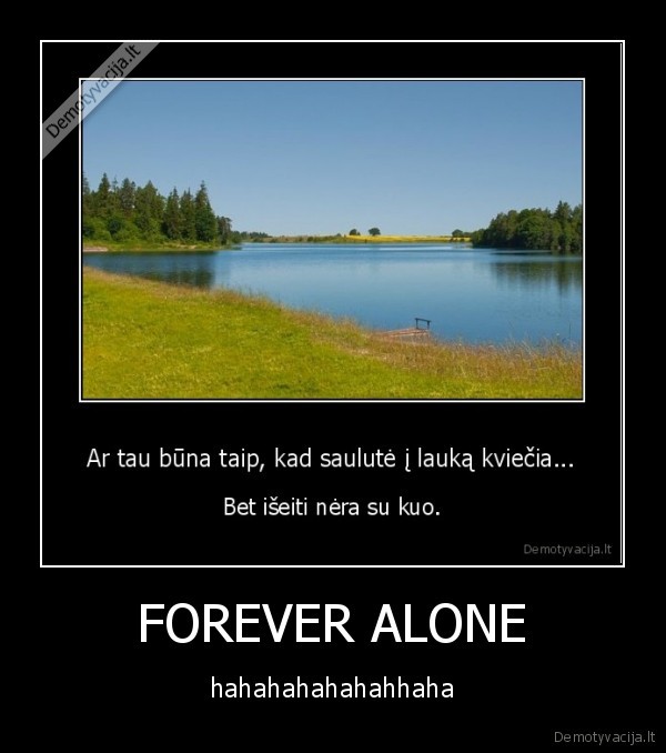 FOREVER ALONE - hahahahahahahhaha