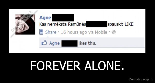 FOREVER ALONE. - 