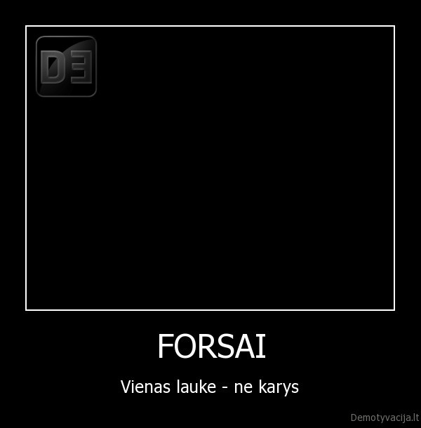 FORSAI - Vienas lauke - ne karys