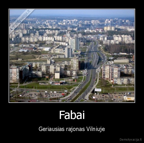 Fabai - Geriausias rajonas Vilniuje