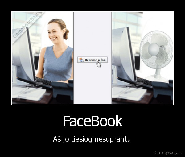 FaceBook - Aš jo tiesiog nesuprantu