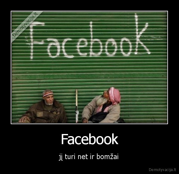 Facebook - jį turi net ir bomžai