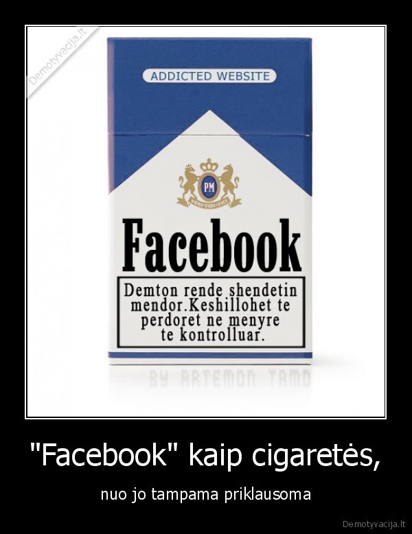 "Facebook" kaip cigaretės, - nuo jo tampama priklausoma