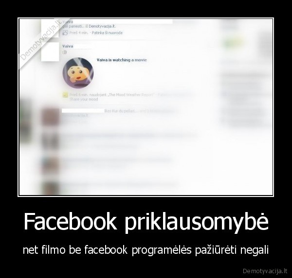 Facebook priklausomybė - net filmo be facebook programėlės pažiūrėti negali