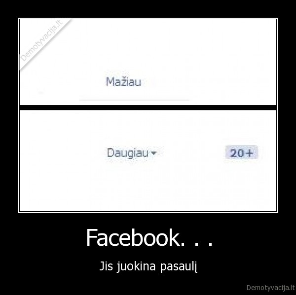 Facebook. . . - Jis juokina pasaulį