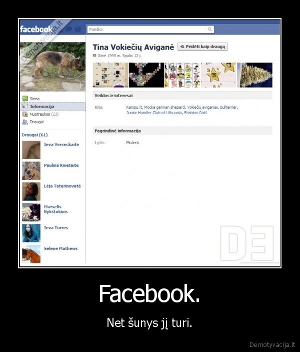 Facebook. - Net šunys jį turi.