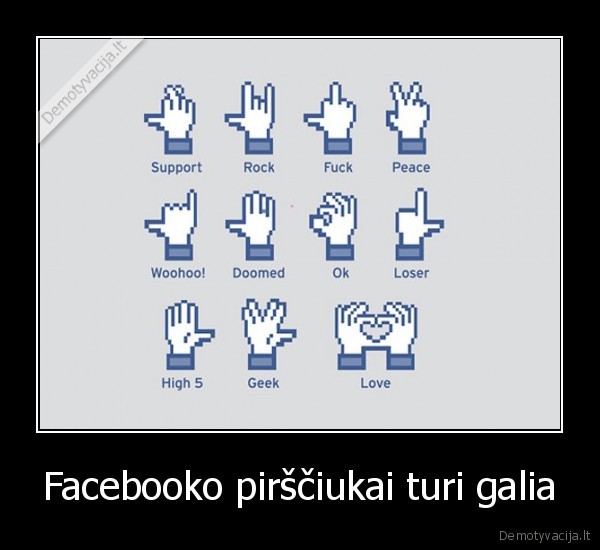 Facebooko pirščiukai turi galia - 