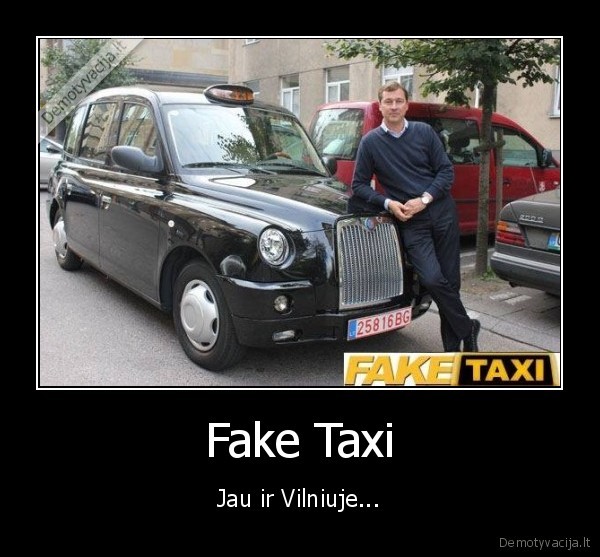 Fake Taxi - Jau ir Vilniuje...