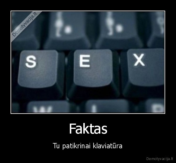 Faktas - Tu patikrinai klaviatūra