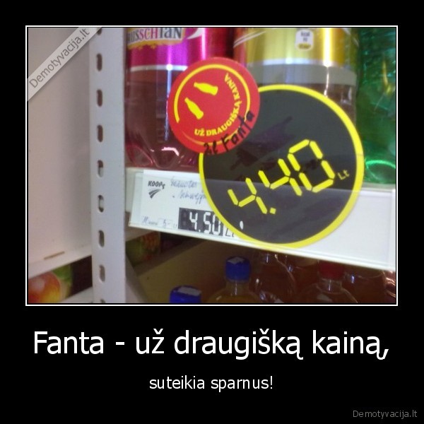 Fanta - už draugišką kainą, - suteikia sparnus!