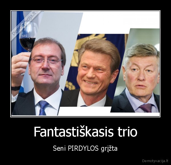 Fantastiškasis trio - Seni PIRDYLOS grįžta