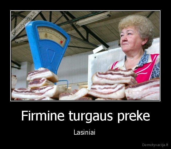 Firmine turgaus preke - Lasiniai 