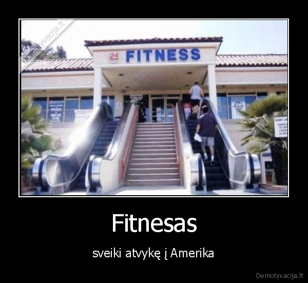 Fitnesas - sveiki atvykę į Amerika