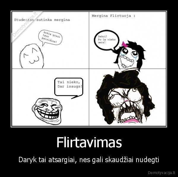 Flirtavimas - Daryk tai atsargiai, nes gali skaudžiai nudegti