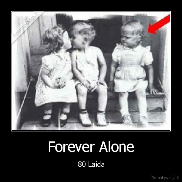 Forever Alone - '80 Laida