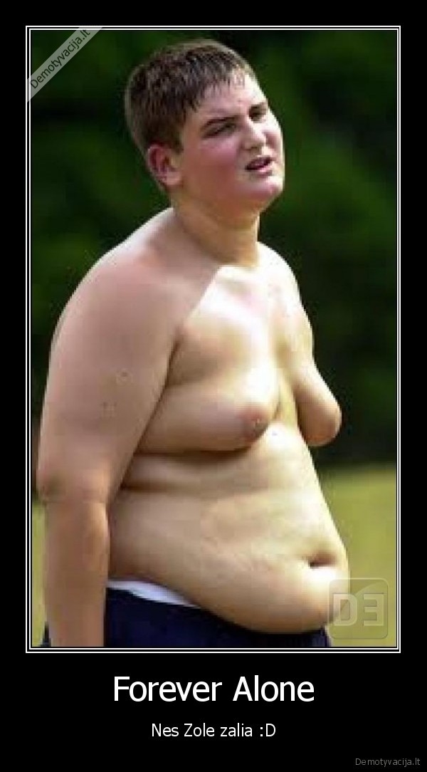 Forever Alone - Nes Zole zalia :D