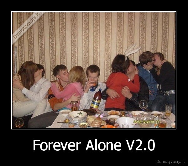 Forever Alone V2.0 - 