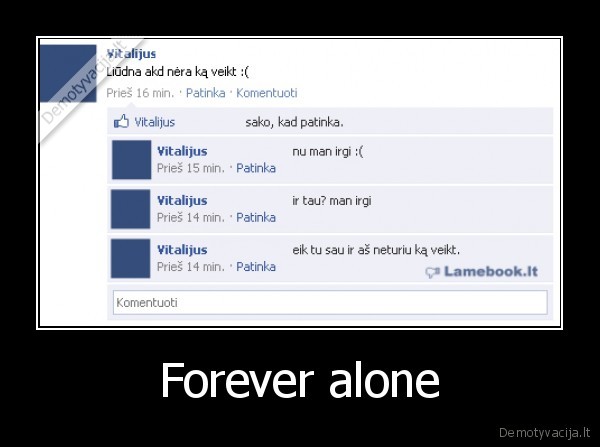 Forever alone - 