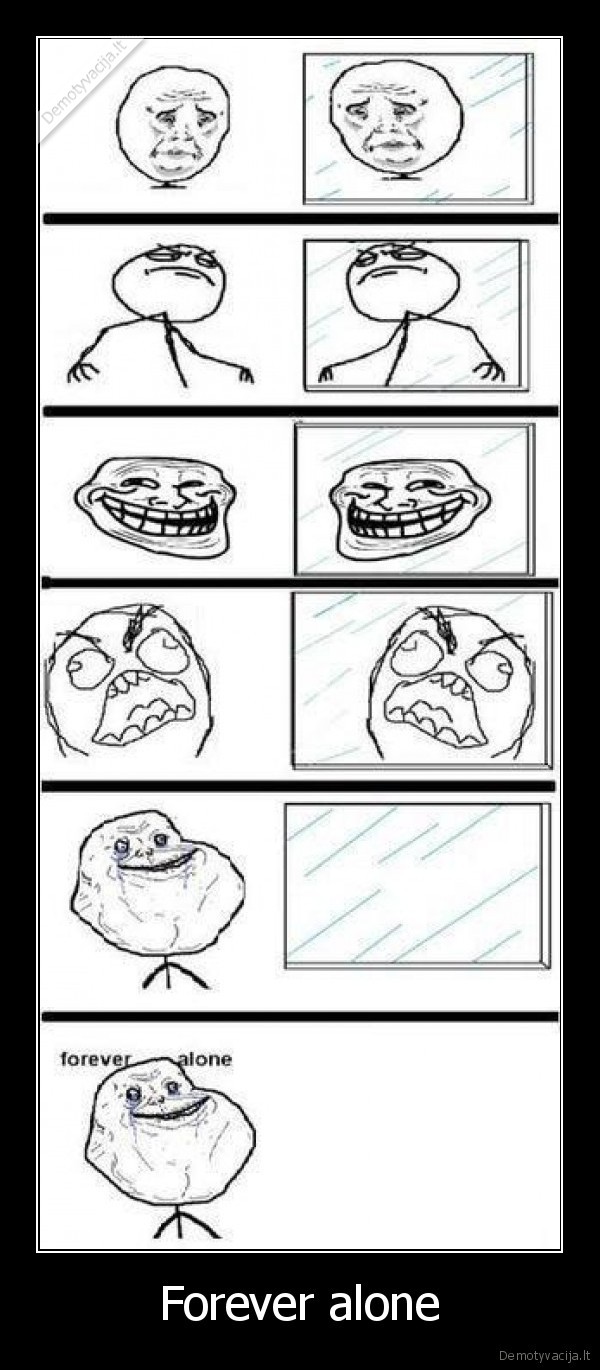 Forever alone - 