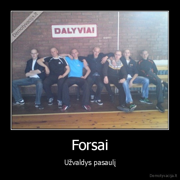 Forsai - Užvaldys pasaulį