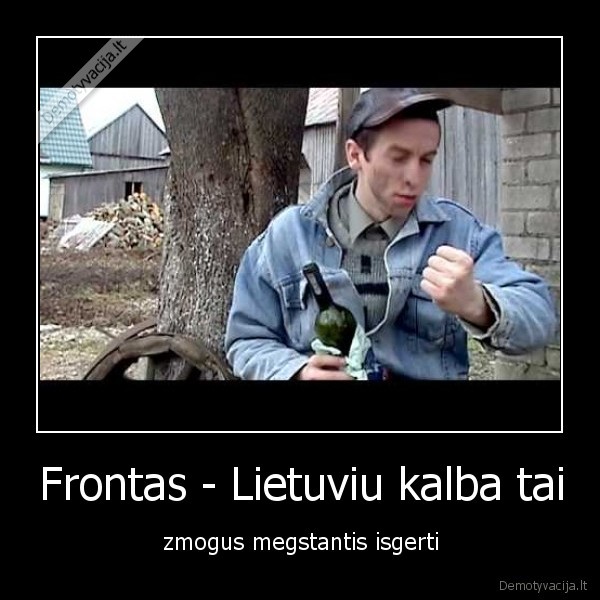 Frontas - Lietuviu kalba tai - zmogus megstantis isgerti