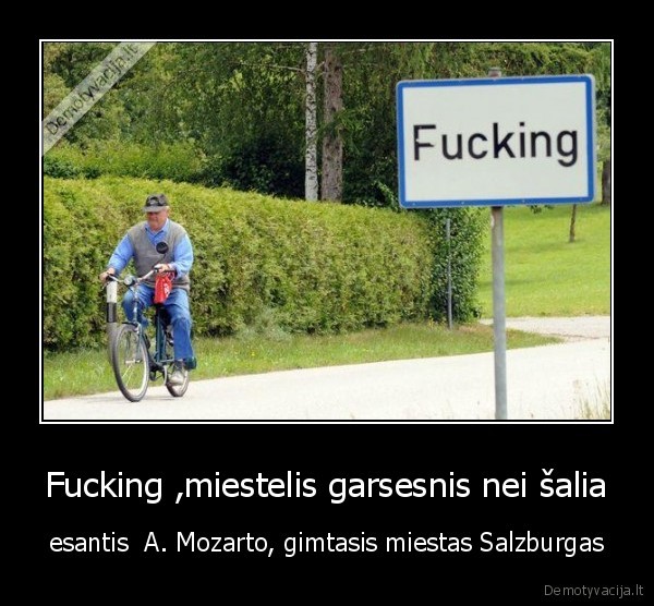 Fucking ,miestelis garsesnis nei šalia - esantis  A. Mozarto, gimtasis miestas Salzburgas