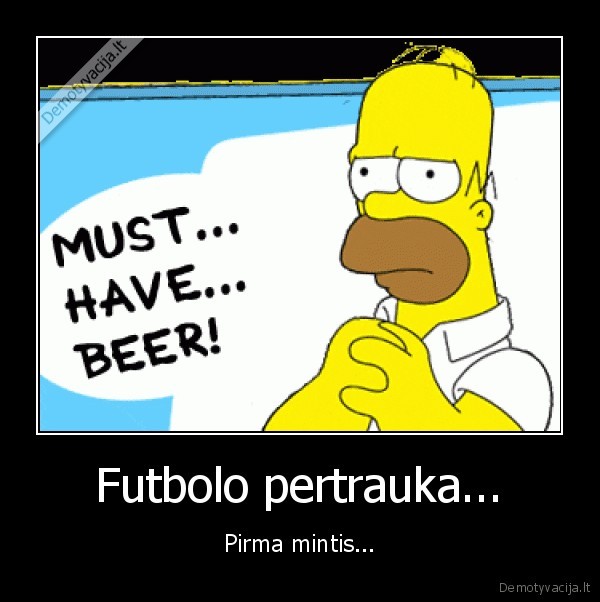 Futbolo pertrauka... - Pirma mintis...