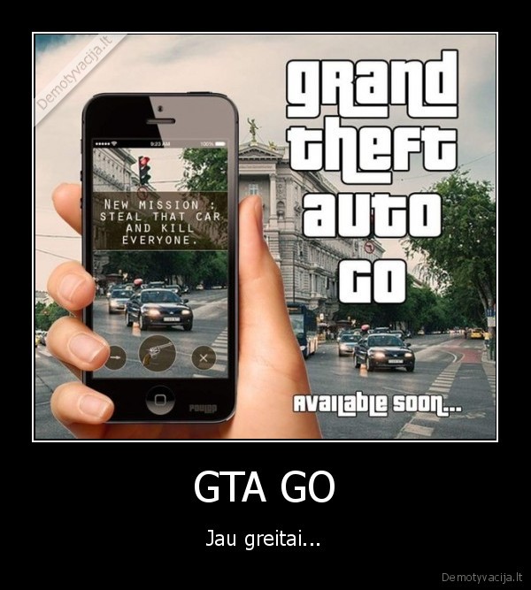 GTA GO - Jau greitai...