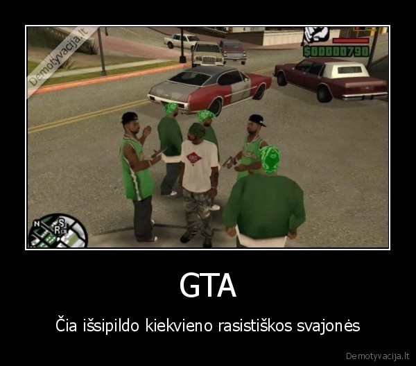 GTA - Čia išsipildo kiekvieno rasistiškos svajonės