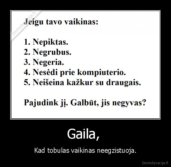 Gaila,  - Kad tobulas vaikinas neegzistuoja.