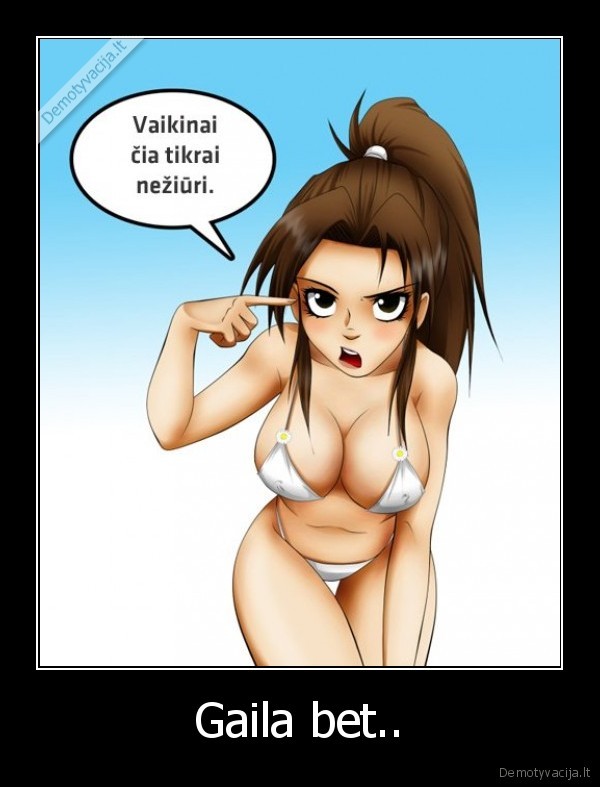 Gaila bet.. - 