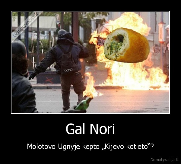 Gal Nori - Molotovo Ugnyje kepto „Kijevo kotleto“?