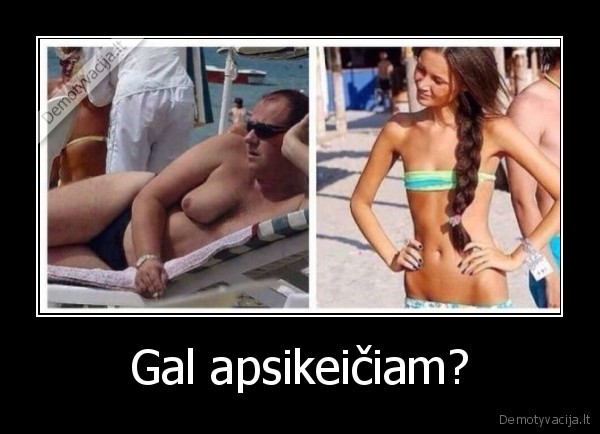 Gal apsikeičiam? - 