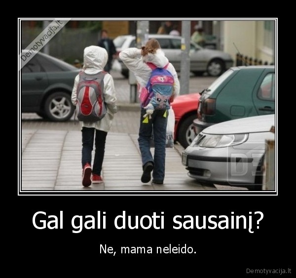 Gal gali duoti sausainį? - Ne, mama neleido.