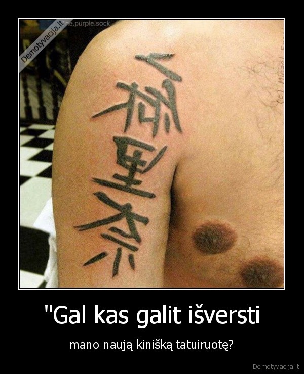 "Gal kas galit išversti - mano naują kinišką tatuiruotę?