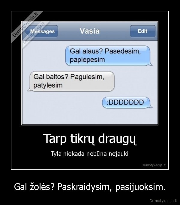Gal žolės? Paskraidysim, pasijuoksim. - 